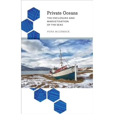 Abbildung von Private Oceans: the Enclosure and Marketisation of Seas (Anthropology, Culture Society)
