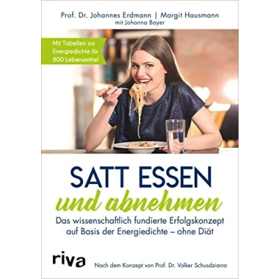 Abbildung von Satt essen und abnehmen: Das wissenschaftlich fundierte Erfolgskonzept auf Basis der Energiedichte ohne Diät