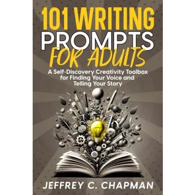 Abbildung von 101 Writing Prompts for Adults: A Self Discovery Creativity Toolbox Finding Your Voice and Telling Story (The Series)