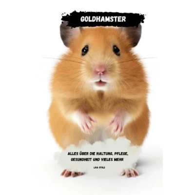 Abbildung von Goldhamster Ratgeber: Alles über Haltung, Pflege und vieles mehr