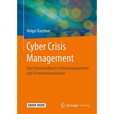 Abbildung von Cyber Crisis Management: Das Praxishandbuch zu Krisenmanagement und Krisenkommunikation
