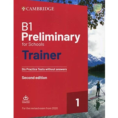 Abbildung von B1 Preliminary for Schools Trainer 1 the Revised 2020 Exam Second edition. Six Practice Tests without Answers with Downloadable Audio.