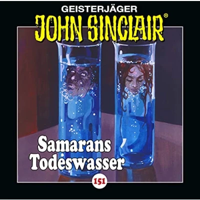 Abbildung von John Sinclair Folge 151: Samarans Todeswasser . Teil 1 von 2. (Geisterjäger Sinclair, Band 151)