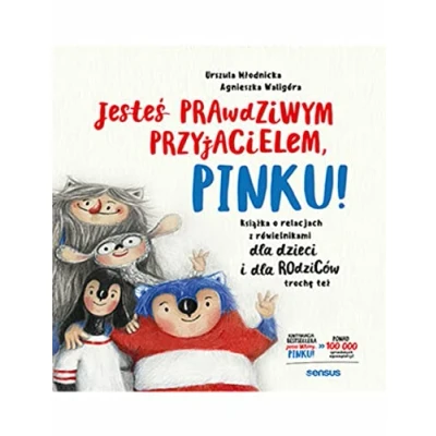 Abbildung von Jesteś prawdziwym przyjacielem, Pinku! Książka o relacjach z rówieśnikami dla dzieci i rodziców trochę też