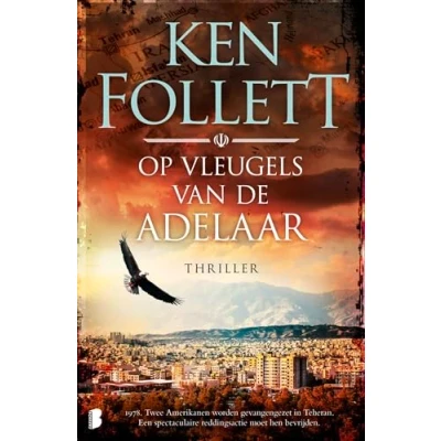 Abbildung von Op vleugels van de adelaar: 1978. Twee Amerikanen worden gevangengezet in Teheran. Een spectaculaire reddingsactie moet hen bevrijden.