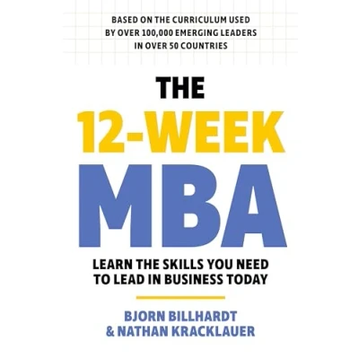 Abbildung von The 12 Week MBA: Learn Skills You Need to Lead in Business Today