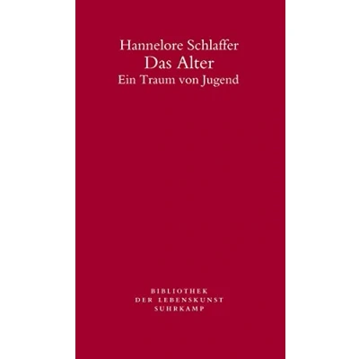 Abbildung von Das Alter: Ein Traum von Jugend (Bibliothek der Lebenskunst)
