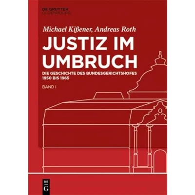 Abbildung von Justiz im Umbruch: Die Geschichte des Bundesgerichtshofes 1950 bis 1965