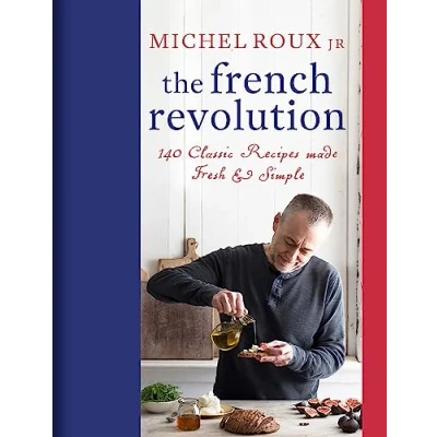 Abbildung von The French Revolution: 140 Classic Recipes made Fresh &amp; Simple