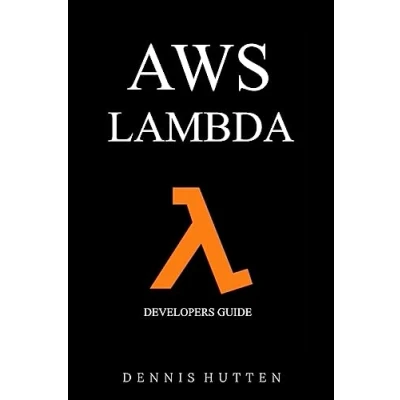 Abbildung von AWS: Developers Guide to AWS Lambda The Ultimate Beginners