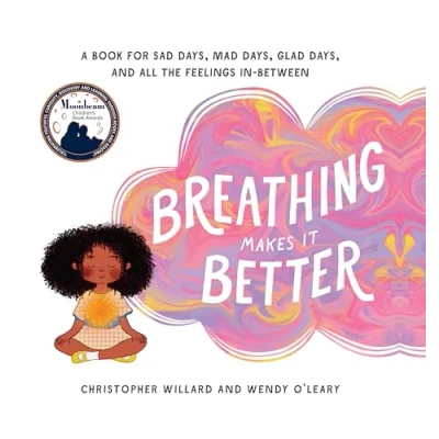 Abbildung von Breathing Makes It Better: A Book for Sad Days, Mad Glad and All the Feelings In Between