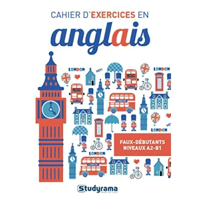 Abbildung von Cahier d&#039;exercices en anglais: Faux débutants (niveaux A2 B1)