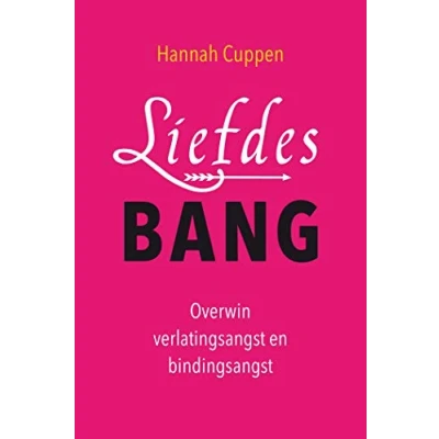Abbildung von Liefdesbang: overwin verlatingsangst en bindingsangst: bindingsangst : van naar eigenwaarde, zelfliefde verbinding