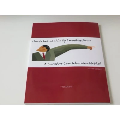 Abbildung von How to Get Into the Top Consulting Firms: A Surefire Case Interview Method 2nd Edition