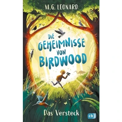 Abbildung von Die Geheimnisse von Birdwood Das Versteck: Start der spannenden Krimi Reihe ab 10 Jahren (Die Reihe, Band 1)