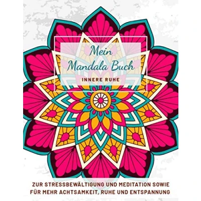 Abbildung von Mein Mandala Buch Innere Ruhe: Zur Stressbewältigung und Meditation sowie für mehr Achtsamkeit, Ruhe Entspannung Malbuch Erwachsene ... Perfekte Geschenkidee Freunde DIN A4
