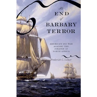 Abbildung von the End of Barbary Terror: America&#039;s 1815 War against Pirates North Africa