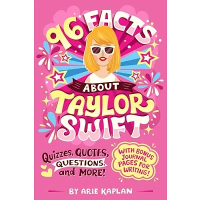Abbildung von 96 Facts About Taylor Swift: Quizzes, Quotes, Questions, and More! With Bonus Journal Pages for Writing!