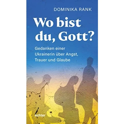 Abbildung von Wo bist du Gott?: Eine Ukrainerin über Angst, Trauer und Glaube: Gedanken einer Glaube