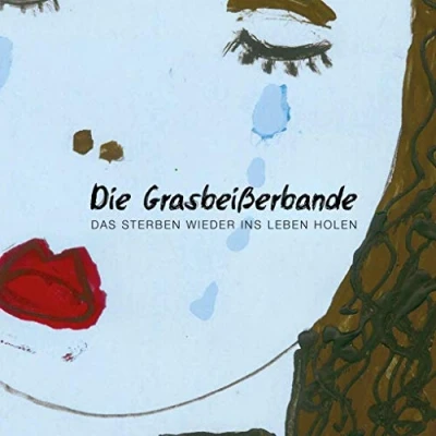 Abbildung von Die Grasbeißerbande: Das Sterben wieder ins Leben holen