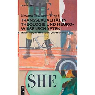 Abbildung von Transsexualität in Theologie und Neurowissenschaften: Ergebnisse, Kontroversen, Perspektiven