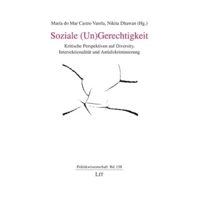 Abbildung von Soziale (Un)Gerechtigkeit: Kritische Perspektiven auf Diversity, Intersektionalität und Antidiskriminierung (Politikwissenschaft)