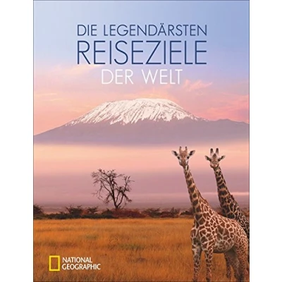 Abbildung von Bildband: Legendäre Reisen. Die schönsten Ziele aller Zeiten. Machu Picchu bis zu den Pyramiden von Gizeh. National Geographic nimmt Sie Mit zeitlosen Orten. Tipps zur optimalen Reiseplanung.