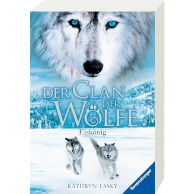 Abbildung von der Clan Wölfe, Band 4: Eiskönig (spannendes Tierfantasy Abenteuer ab 10 Jahre) (Der 4)