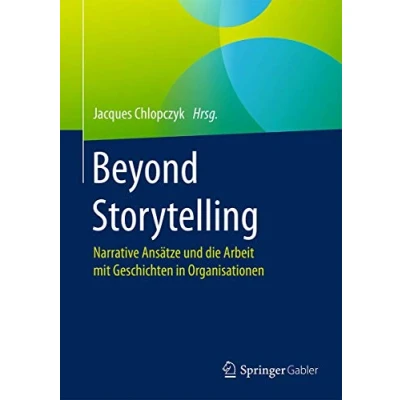 Abbildung von Beyond Storytelling: Narrative Ansätze und die Arbeit mit Geschichten in Organisationen