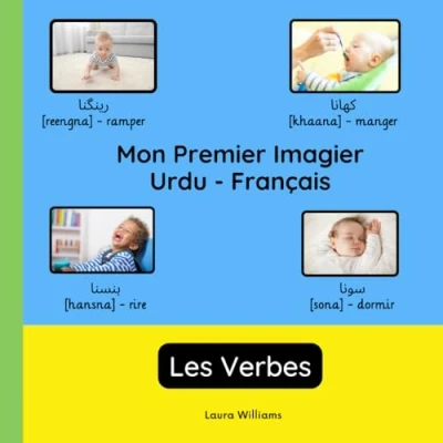 Abbildung von Mon Premier Imagier Urdu Français, Les Verbes: Apprendre l&#039;Urdu pour Enfants et Débutants Livre Bilingue Illustré en avec Traductions ... (Français Urdu), Band 3)