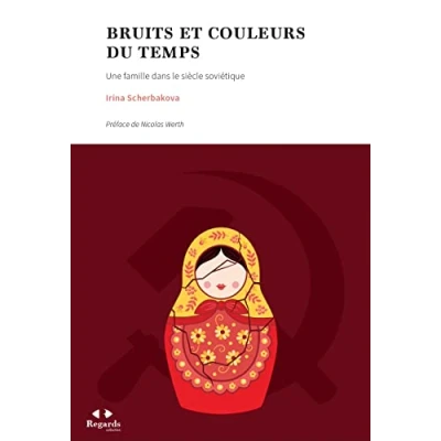 Abbildung von Bruits et couleurs du temps: Une famille dans le siècle soviétique