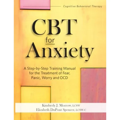 Abbildung von CBT for Anxiety: A Step By Training Manual the Treatment of Fear, Panic, Worry and OCD