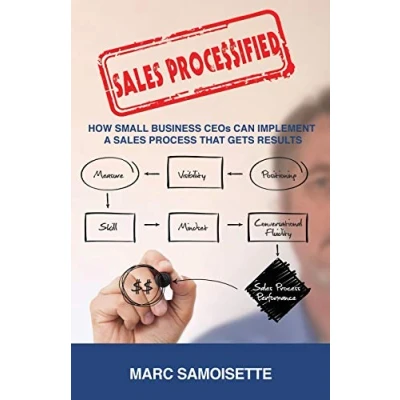 Abbildung von Sales Processified: How Small Business CEOs Can Implement a Process That Gets Results