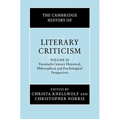 Abbildung von The Cambridge History of Literary Criticism: Twentieth century Historical, Philosophical and Psychological Perspectives (The Criticism, 9, Band 9)