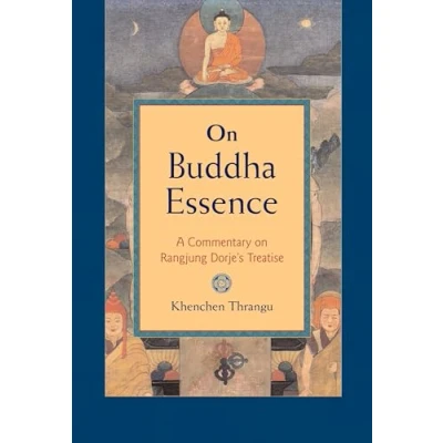 Abbildung von on Buddha Essence: A Commentary Rangjung Dorje&#039;s Treatise