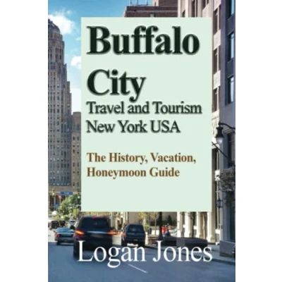Abbildung von Buffalo City Travel and Tourism New York USA: The History, Vacation, Honeymoon Guide