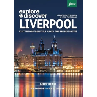 Abbildung von Explore &amp; Discover Liverpool: Visit the most beautiful places, take best photos
