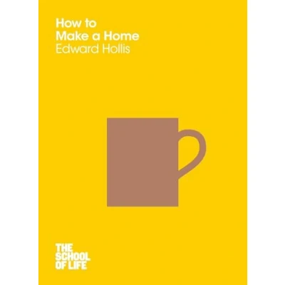 Abbildung von How to Make a Home (The School of Life, 11)