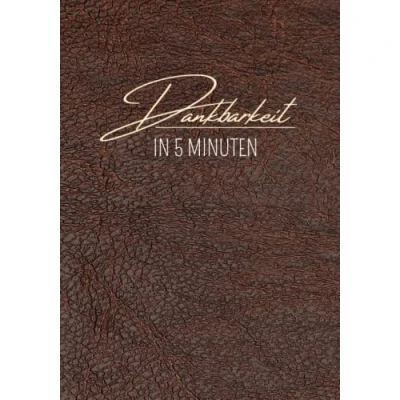 Abbildung von Dankbarkeit in 5 Minuten Selbstreflexion, Achtsamkeit &amp; Positives Denken Journal: Dein 6 Tagebuch mit täglich geführten Fragen für mehr ... Anti Stress (Geschenkidee)