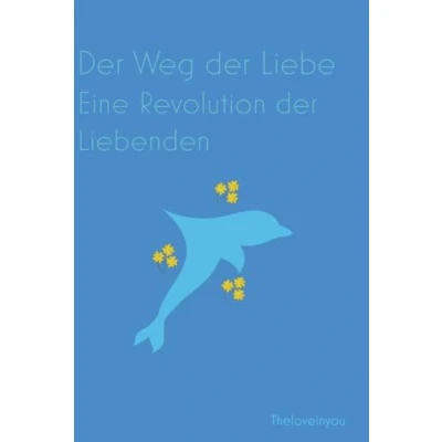 Abbildung von der Weg Liebe: Eine Revolution Liebenden