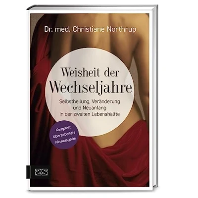 Abbildung von Weisheit der Wechseljahre: Selbstheilung, Veränderung und Neuanfang in zweiten Lebenshälfte
