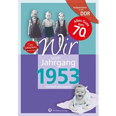 Abbildung von Aufgewachsen in der DDR Wir vom Jahrgang 1953: Kindheit und Jugend: 70. Geburtstag (Geschenkbuch zum runden Geburtstag): Geschenkbuch 71. ... Fotos Erinnerungen mitten aus dem Alltag