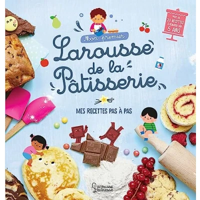 Abbildung von Mon premier Larousse de la pâtisserie: Mes recettes pas à