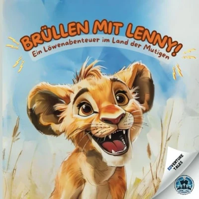 Abbildung von Brüllen mit Lenny! Ein Löwenabenteuer im Land der Mutigen: inspirierendes Kinderbuch, das spielerisch Selbstvertrauen, Mut, Empathie und Kreativität für Kinder Alter von 5 bis 8 Jahren fördert.