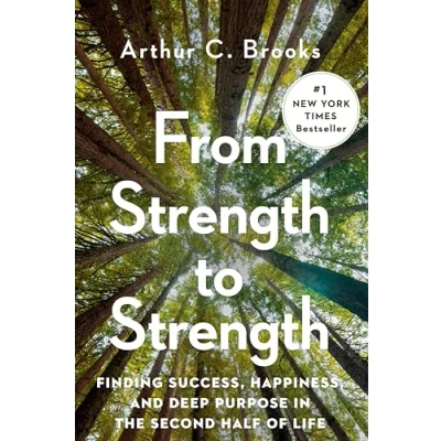 Abbildung von From Strength to Strength: Finding Success, Happiness, and Deep Purpose in the Second Half of Life