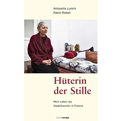 Abbildung von Hüterin der Stille: Mein Leben als Eremitin mitten in Stadt Florenz