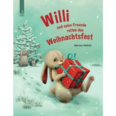 Abbildung von Willi und seine Freunde retten das Weihnachtsfest: Eine Weihnachtsgeschichte zum Vorlesen, für Kinder von 3 5 Jahren