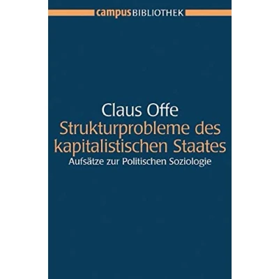 Abbildung von Strukturprobleme des kapitalistischen Staates: Aufsätze zur Politischen Soziologie. Mit einem neuen Vor und Nachwort von Claus Offe. Herausgegeben ... Stephan Lessenich (Campus Bibliothek)