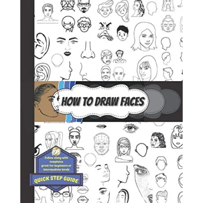Abbildung von How to draw faces: Perfect for beginner and intermediate levels 45 pages of different techniques faces