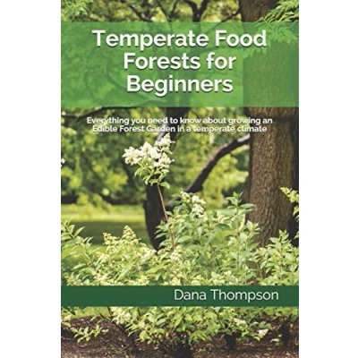 Abbildung von temperate Food Forests For Beginners: Everything you need to know about growing an Edible Forest Garden in a climate